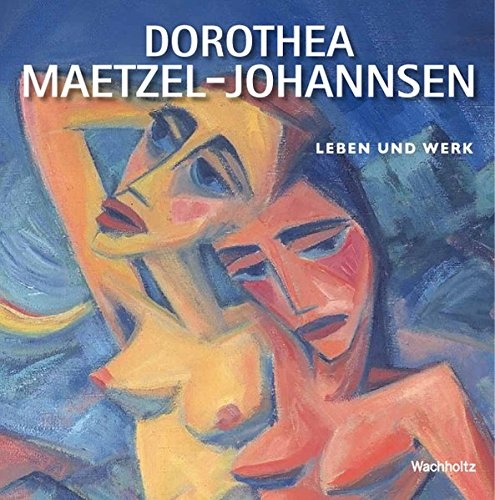 Dorothea Maetzel/ Johannsen "Leben und Werk"